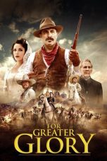 Movie poster: For Greater Glory: The True Story of Cristiada