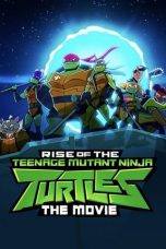 Rise of the Teenage Mutant Ninja Turtles: The Movie