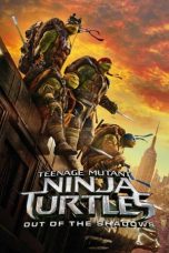 Movie poster: Teenage Mutant Ninja Turtles: Out of the Shadows