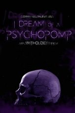 Movie poster: I Dream of a Psychopomp 2021