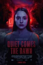 Movie poster: Quiet Comes the Dawn 2019