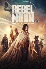 Movie poster: Rebel Moon – Part One: A Child of Fire 2023